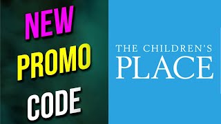 The Childrens Place Promo Codes 2023 || The Childrens Place Promo Codes Free For You!!!!