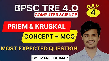 Day 4 | Kruskal’s Algorithm MCQs | BPSC TRE 4.0 | Most Expected Questions | Computer Science