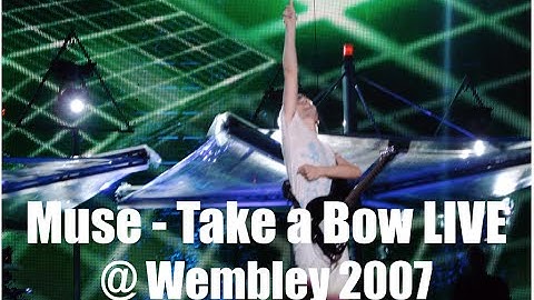 Muse - Take A Bow LIVE @ Wembley Stadium 17th June 2007