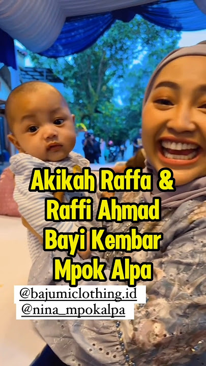 Potret Kemeriahan Akikah Raffa dan Raffi Ahmad, Bayi Kembar Mpok Alpa | berita viral