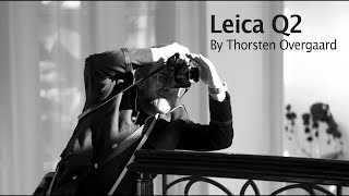Leica Q2 FullFrame Mirrorless Camera Review by Thorsten von Overgaard: 