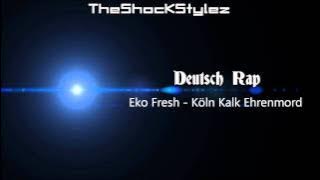 Eko Fresh - Köln Kalk Ehrenmord [HQ]