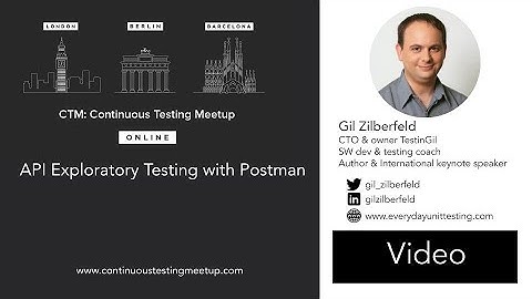 CTM | API Exploratory Testing with Postman | Gil Zilberfeld