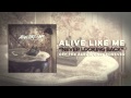 Alive Like Me - Never Looking Back