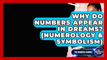 Why Do Numbers Appear In Dreams? (Numerology & Symbolism) - The Numbers Channel