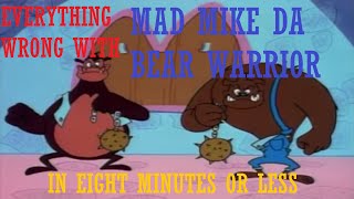 Everything Wrong With AoSTH Episode 34: Mad Mike Da Bear Warrior In Eight Minutes Or Less