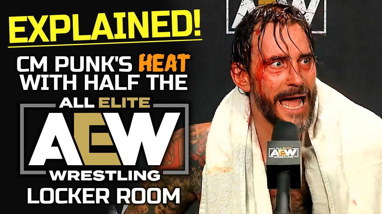 Why CM Punk Has HEAT with Half the AEW Locker Room EXPLAINED! | James ...
