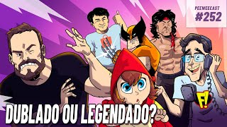 Dublado VS Legendado: Qual é MELHOR? | PWC #252