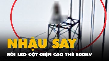 Ba lần nhậu say rồi leo cột điện cao thế 500kV, người đàn ông phải ký cam kết không tái phạm