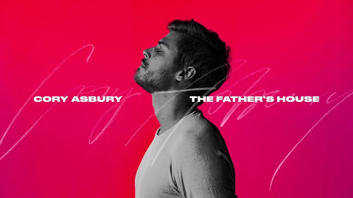 The Father's House (Studio Version) - Cory Asbury