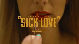 Satisfvcktion - Sick Love (Official Music Video) Featuring Hanka Kosnovská @satisfvcktion