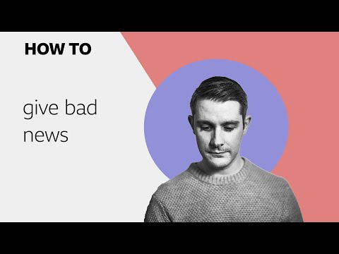 How To ... Give Bad News