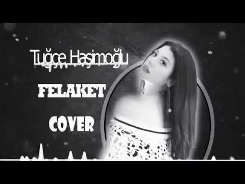 TUĞÇE HAŞİMOĞLU/ FELAKET💜