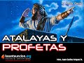 ATALAYAS Y PROFETAS DE DIOS