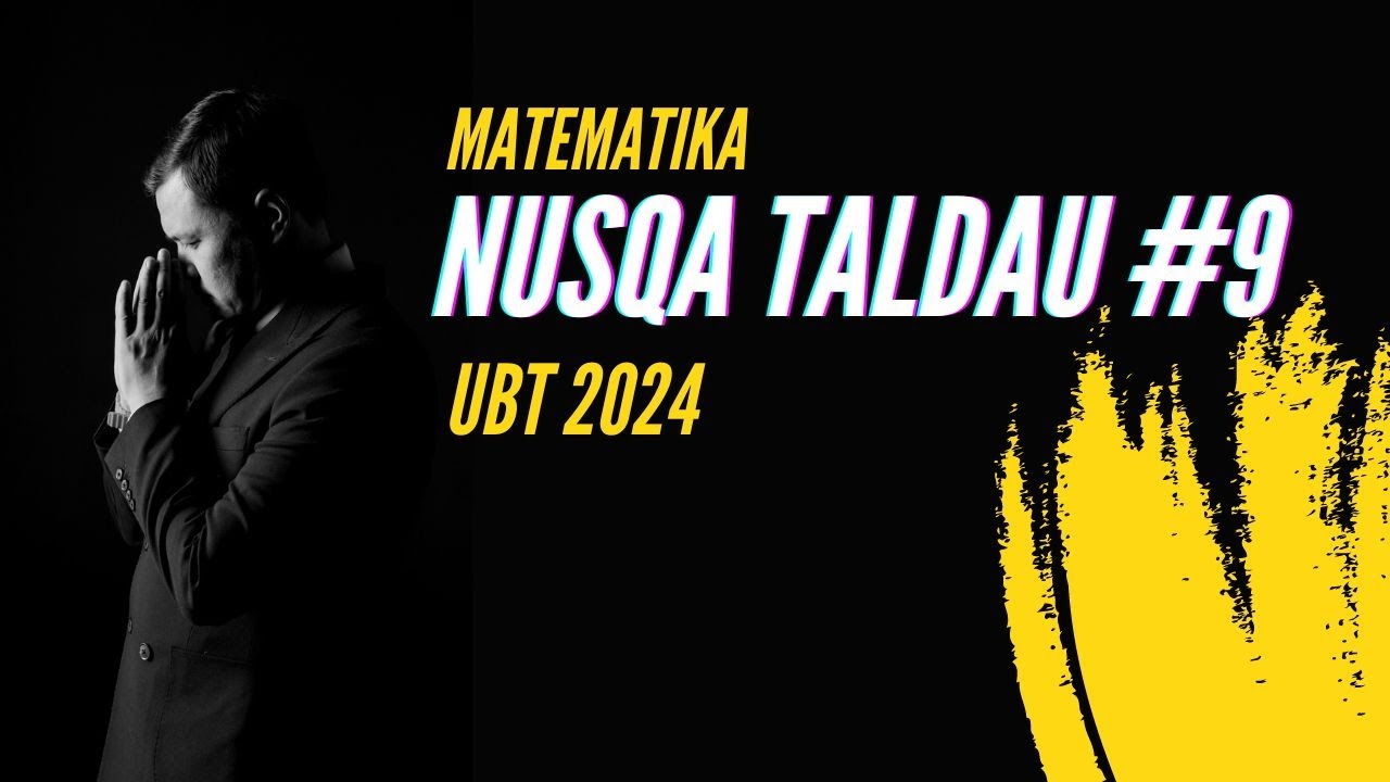 ҰБТ 2024 МАТЕМАТИКА | АВТОРЛЫҚ НҰСҚА ТАЛДАУ №9