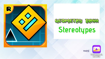 Geometry Dash Stereotypes