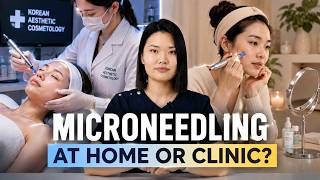 Microneedling Explained: At Home or In Clinic?