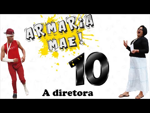 Armaria mãe (10 A diretora)