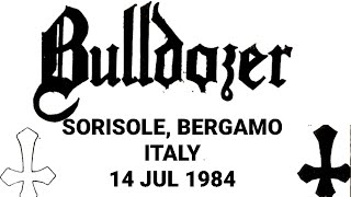 Bulldozer - Sorisole, Bergamo, Italy, 14 jul 1984 FULL LIVE CONCERT