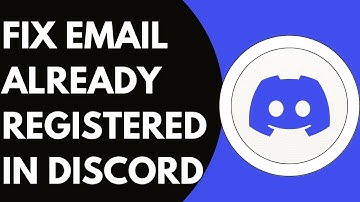 How To Fix Email Is Already Registered In Discord