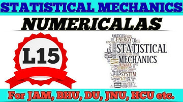 NUMERICALS// statistical mechanics for all M. Sc Entrance IITJAM,BHU,CUCET,CPET,HCU,DU & JNU