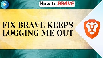 HOW TO FIX BRAVE KEEPS LOGGING ME OUT (NEW WAY)