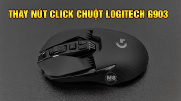 Sửa Chuột Logitech G903 - Thay Nút Click Chuột Logitech G903