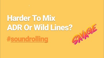 Is It Harder Mixing In Wild or ADR lines?