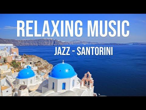 Morning Jazz Music in Santorini - Chill Out Lounge Music  -  Coffee  Music