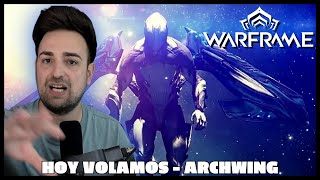 WARFRAME ESPAÑOL - ARCHWING - SE PUEDE VOLAR TAMBIÉN