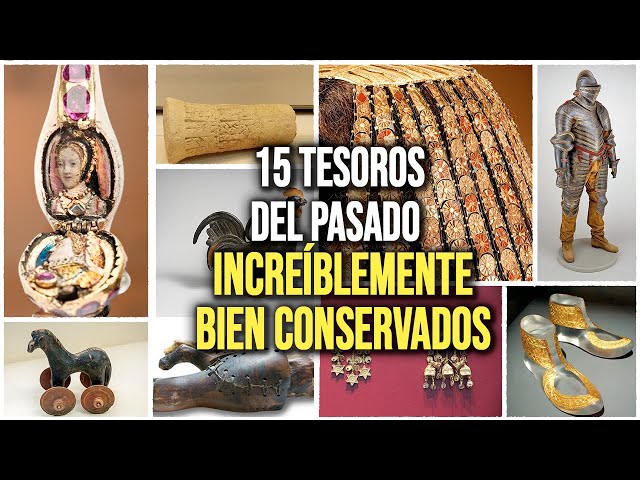 15 Tesoros del pasado increíblemente bien conservados