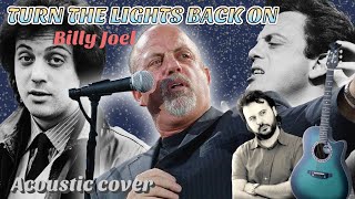 TURN THE LIGHTS BACK ON - Acoustic Cover BILLY JOEL