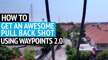 How to Get An Awesome Drone Pull Back Shot Using DJI Waypoints 2.0 for the Mavic 2 Series