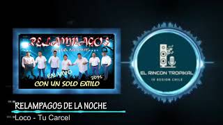 Relampagos de la Noche -  Loco   Tu Carcel