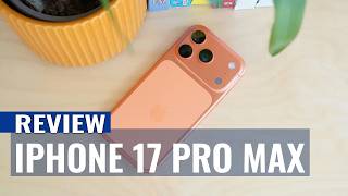 iPhone 17 Pro Max Review: A Stunning Flagship With Real Power