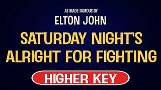 Elton John - Saturday Night's Alright For Fighting | Karaoke Higher Key