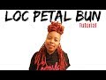 DIY Loc Petal Bun