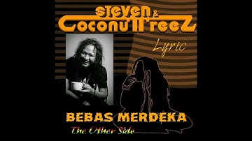 Steven & Coconut Treez (Bebas Merdeka) Lyric