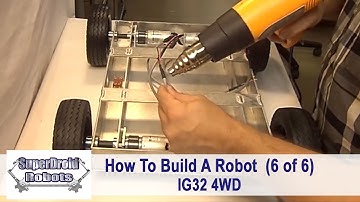 How to Build a Robot (Part 6 of 6) 4WD IG32 by SuperDroid Robots