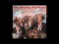 The Stanley Brothers We Are Drinking From The Fountain mp3