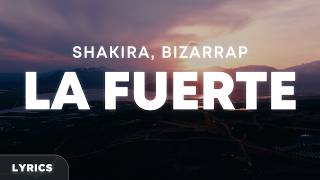 Shakira, Bizarrap - La Fuerte (Letra/Lyrics)