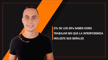 3% DE LOS ISPs SABEN COMO TRABAJAR SIN QUE LA INTERFERENCIA MOLESTE SUS SEÑALES | WARLEY GOES