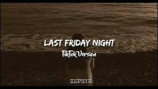 Last Friday Night - TikTok Version