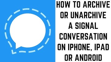 How to Archive and Unarchive a Signal Conversation on iPhone, iPad or Android
