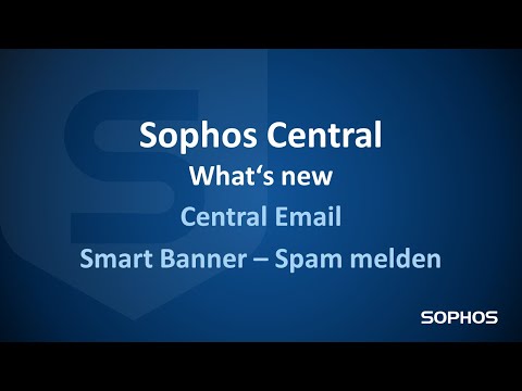 What's new in Sophos Central - Central Email: Spam melden mit dem Smart Banner
