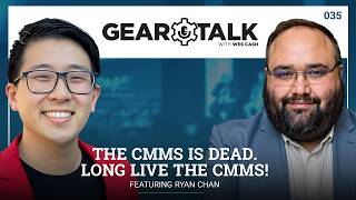 Gear Talk Episode #035: The CMMS is Dead. Long Live the CMMS!