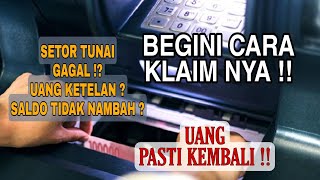 CARA KLAIM UANG SANGKUT DI SETOR TUNAI | UANG KETELAN ATM | ATM ERROR SAAT SETOR TUNAI