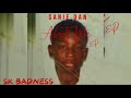 Sanie dan  sk badness official audio about me ep wealthyentlive