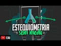 Estequiometria Básica - Passo a Passo!