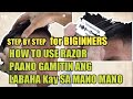 How to use razor Paano gumamit NG LABAHA  kumpara  SA MANO mano